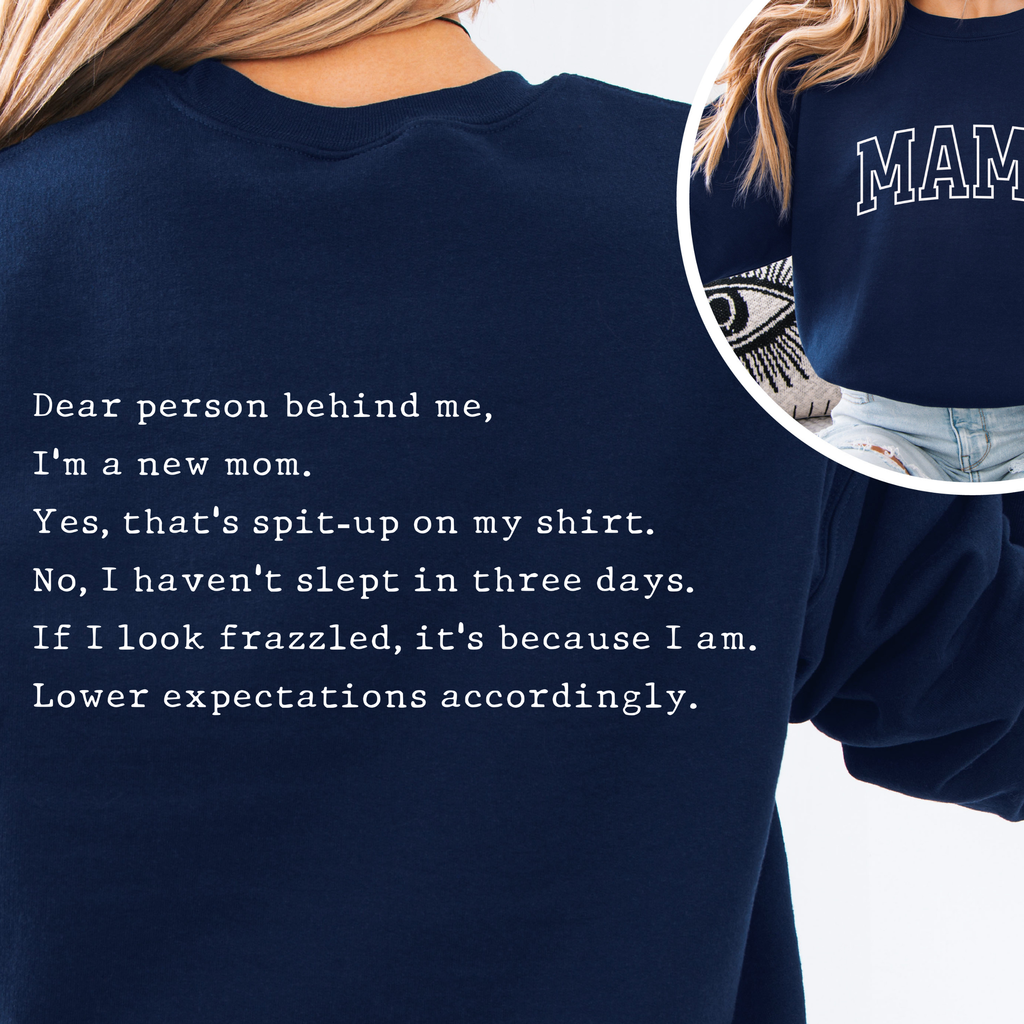 "Dear person behind me' New Mom Accordingly" Cozy Pullover