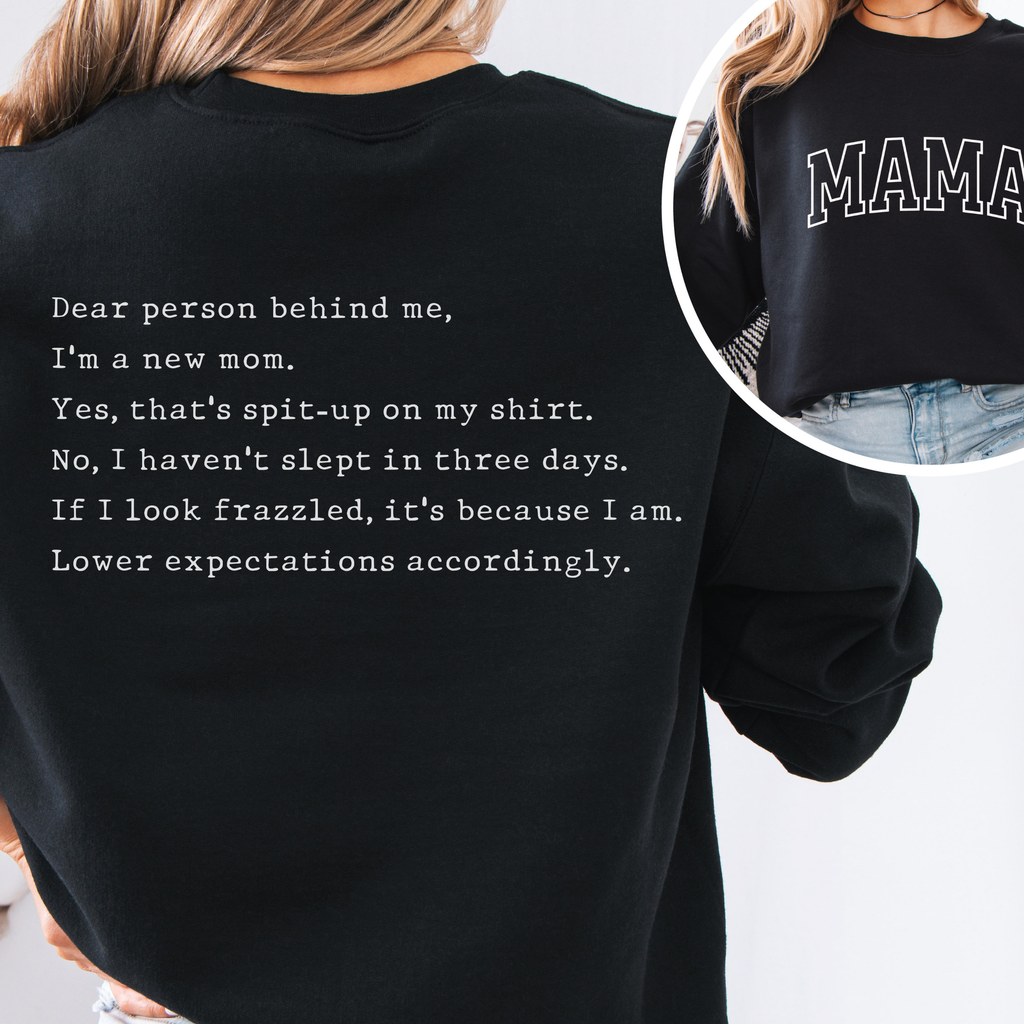 "Dear person behind me' New Mom Accordingly" Cozy Pullover