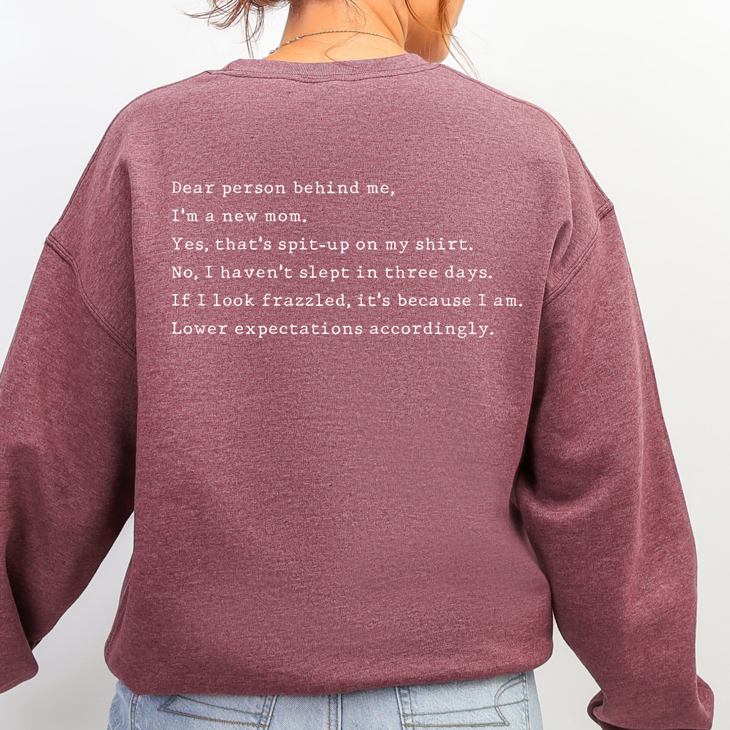 "Dear person behind me' New Mom Accordingly" Cozy Pullover