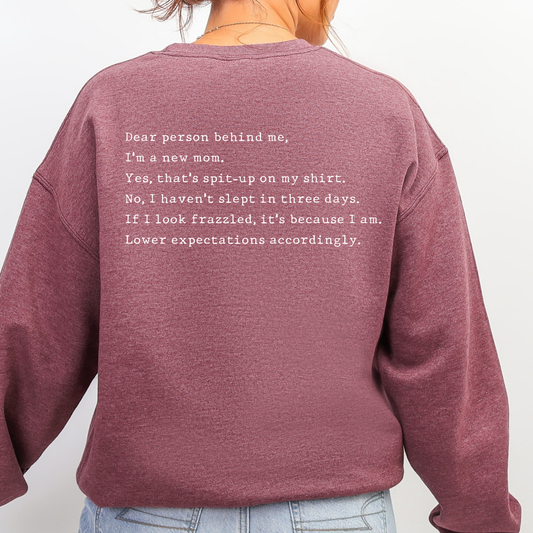 "Dear person behind me' New Mom Accordingly" Cozy Pullover