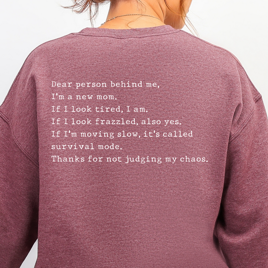 "Dear person behind me' New Mom" Cozy Pullover